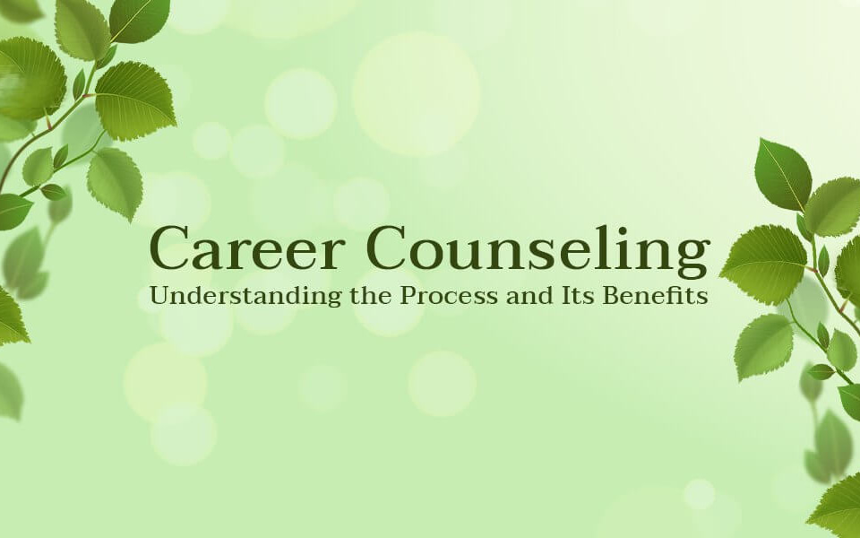 Career-Counseling-Understanding-the-Process-and-Its-Benefits