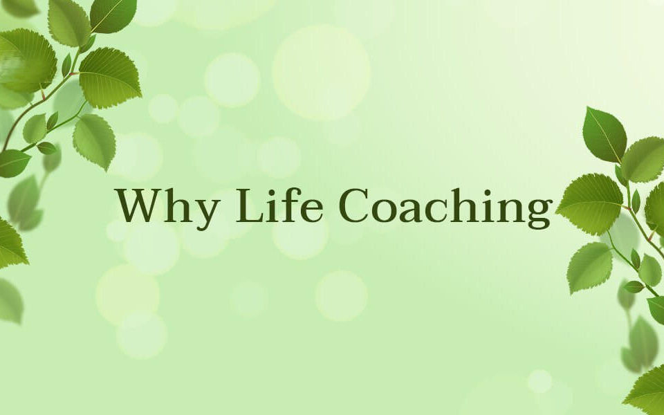 Why Life Coaching