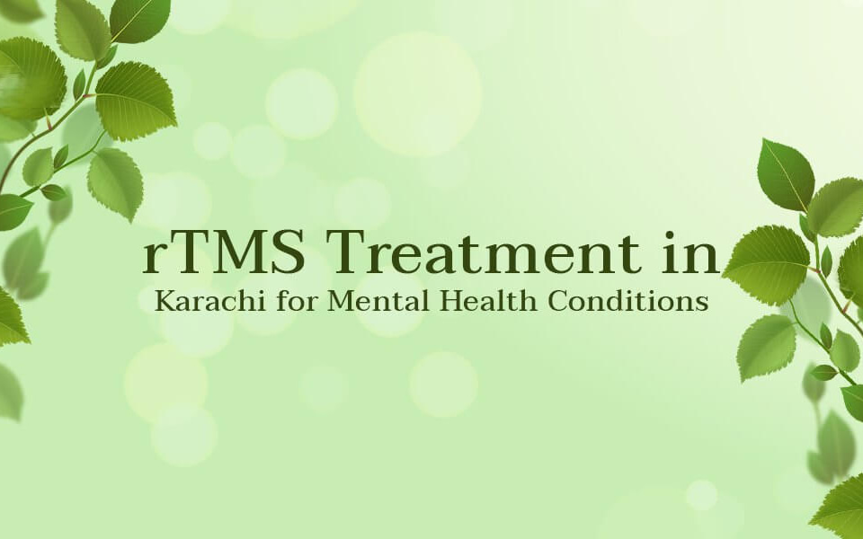rTMS-Treatment-in-Karachi-for-Mental-Health-Conditions
