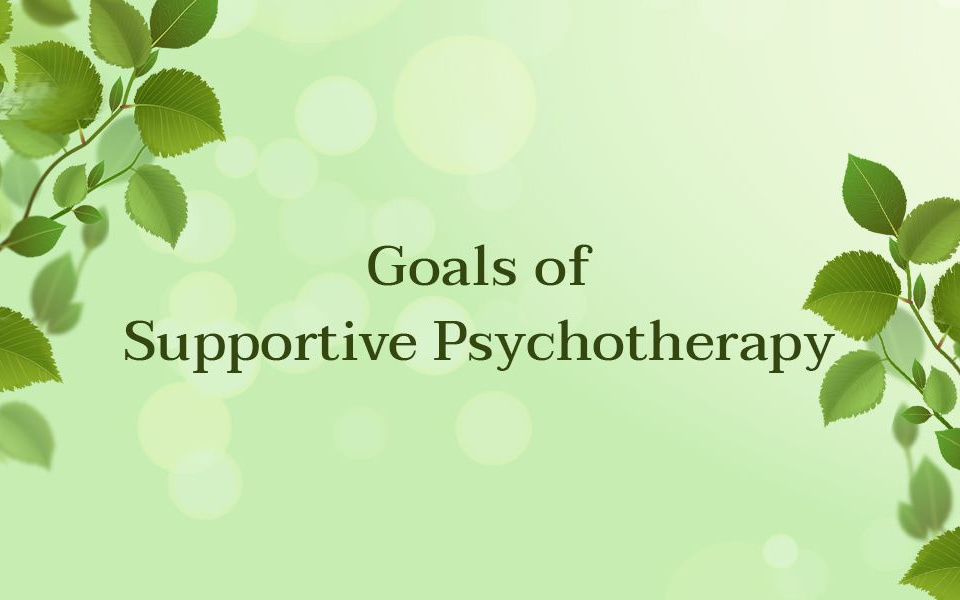 Goals of supportive psychotherapy
