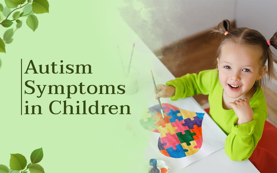 Autism Symptoms in Children